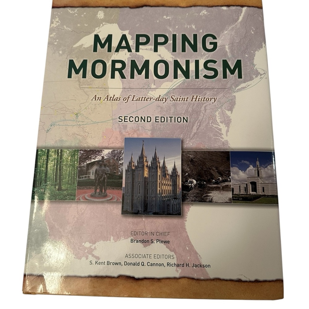 Mapping Mormonism An Atlas of Latter-day Saint History Second Edition Book
